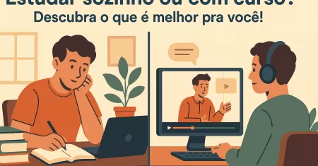 Estudar Sozinho ou Fazer Curso? Veja o Que é Melhor para Passar