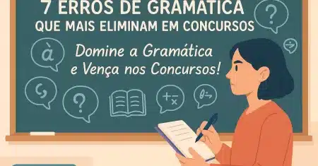 Português para Concursos: Os 7 Erros de Gramática que Mais Eliminam Candidatos (e Como Evitá-los Definitivamente!)