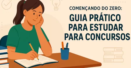 Começando do Zero: Guia Prático para Estudar para Concursos Públicos