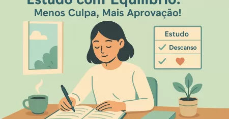 A Culpa de Não Estudar o ‘Suficiente’: Como Fiz as Pazes com Minha Rotina Real e Encontrei o Equilíbrio para Passar (Sem Pirar!) 😌🧘