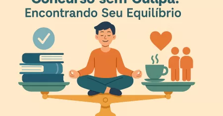 Vida Social x Concursos: É Possível Ter os Dois (Sem Culpa!)? 🤔 Estratégias Comprovadas para Equilibrar Estudos, Amigos e Família e Não Surtar na Jornada