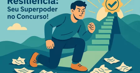 Resiliência Nível Hard: Como Lidar com Múltiplas Reprovações em Concursos e Manter o Sonho Vivo